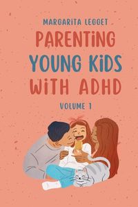 Cover image for Parenting Young Kids with ADHD