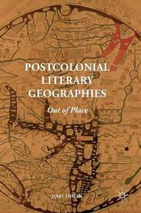 Cover image for Postcolonial Literary Geographies: Out of Place