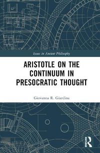 Cover image for Aristotle on the Continuum in Presocratic Thought