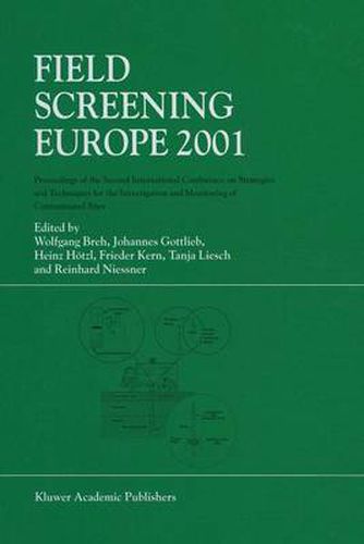 Field Screening Europe: Proceedings of the Second International Conference on Strategies and Techniques for the Investigation and Monitoring of Contaminated Sites