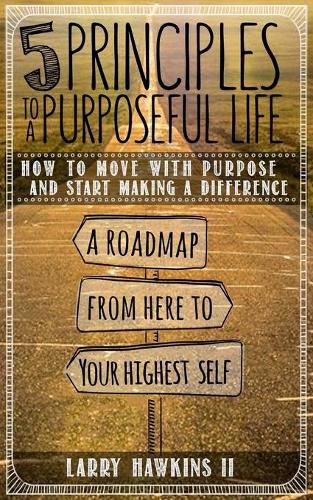 Cover image for 5 Principles to a Purposeful Life