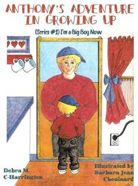 Cover image for Anthony's Adventures in Growing Up: (Series #1) I'm a Big Boy Now