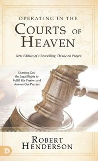 Cover image for Operating in the Courts of Heaven (Revised and Expanded)