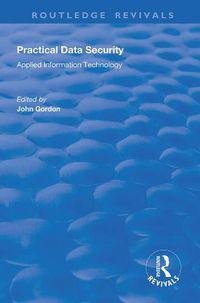 Cover image for Practical Data Security: Applied Information Technology