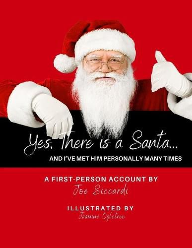 Cover image for Yes, There is a Santa: And I've Met Him Personally Many Times