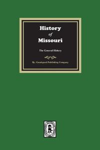 Cover image for History of Missouri from the Earliest Times to the Present, the General History