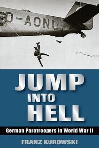 Cover image for Jump Into Hell: German Paratroopers in World War II