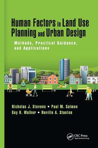 Cover image for Human Factors in Land Use Planning and Urban Design: Methods, Practical Guidance, and Applications