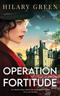 Cover image for OPERATION FORTITUDE an absolutely gripping murder mystery full of twists