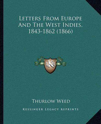 Letters from Europe and the West Indies, 1843-1862 (1866)