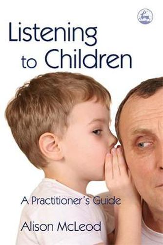 Cover image for Listening to Children: A Practitioner's Guide