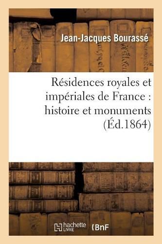 Cover image for Residences Royales Et Imperiales de France: Histoire Et Monuments