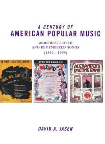 Cover image for A Century of American Popular Music: 2000 Best-Loved and Remembered Songs (1899-1999)