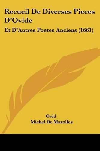 Recueil de Diverses Pieces D'Ovide: Et D'Autres Poetes Anciens (1661)