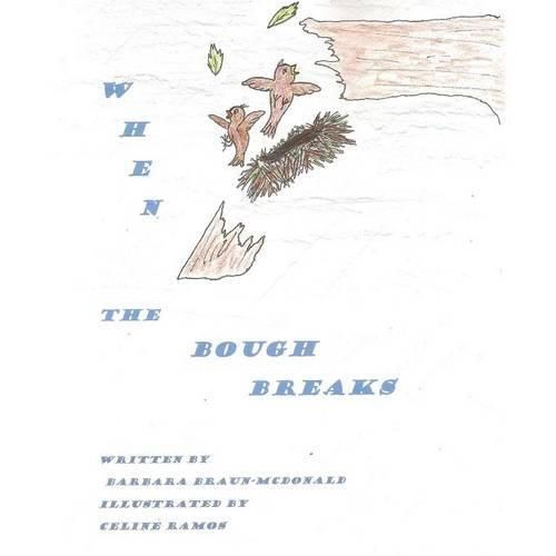 Cover image for When the Bough Breaks: A Story For Children Suffering Natural Disasters