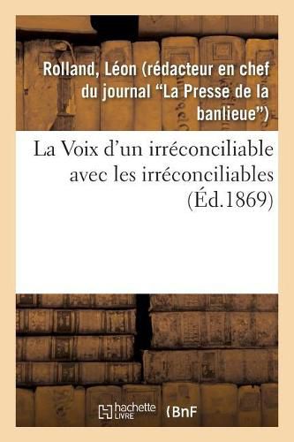 Cover image for La Voix d'un irreconciliable avec les irreconciliables