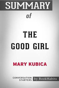 Cover image for Summary of The Good Girl by Mary Kubica: Conversation Starters