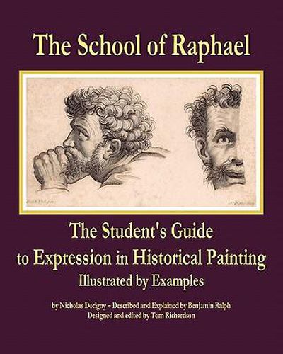 The School of Raphael: The Student's Guide to Expression in Historical Painting