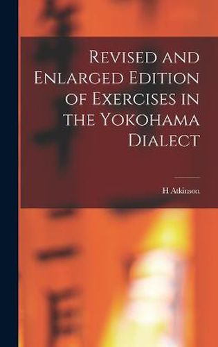 Cover image for Revised and Enlarged Edition of Exercises in the Yokohama Dialect