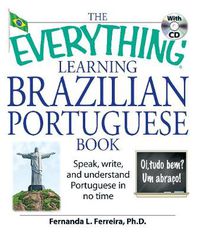 Cover image for The Everything Learning Brazilian Portuguese Book: Speak, Write and Understand Portuguese in No Time