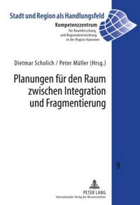 Cover image for Planungen Fuer Den Raum Zwischen Integration Und Fragmentierung