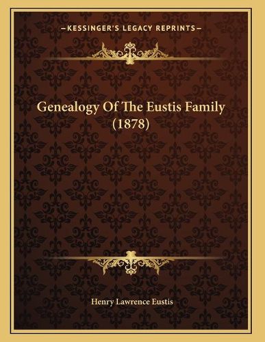 Cover image for Genealogy of the Eustis Family (1878)