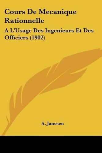 Cover image for Cours de Mecanique Rationnelle: A L'Usage Des Ingenieurs Et Des Officiers (1902)