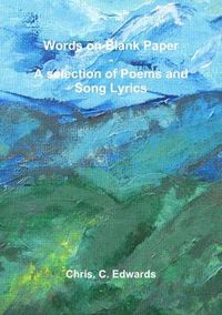 Cover image for Words on Blank Paper - A Selection of Poems and Song Lyrics