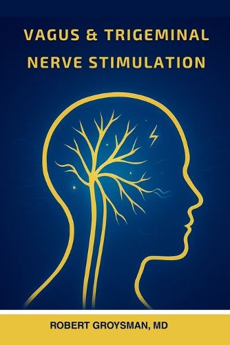 Cover image for Vagus & Trigeminal Nerve Stimulation