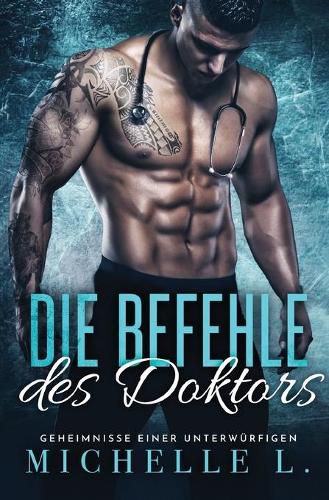 Cover image for Die Befehle des Doktors: Ein Milliardar-Liebesroman