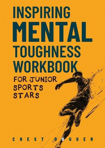 Cover image for Inspiring Mental Toughness Workbook for Junior Sports Stars