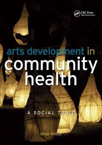 Arts Development in Community Health: A Social Tonic