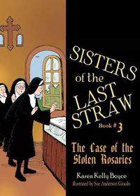 Cover image for Sisters of the Last Straw, Book 3: The Case of the Stolen Rosaries