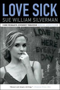 Cover image for Love Sick: One Woman's Journey through Sexual Addiction