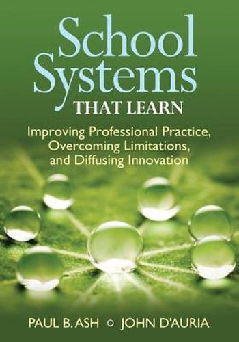 Cover image for School Systems That Learn: Improving Professional Practice, Overcoming Limitations, and Diffusing Innovation