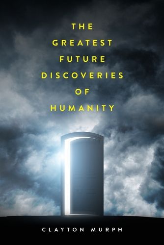 Cover image for The Greatest Future Discoveries of Humanity