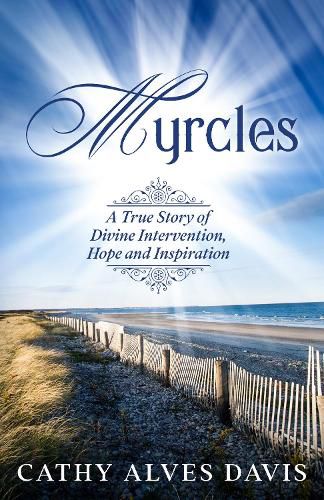 Cover image for Myrcles: A True Story of Divine Intervention, Hope and Inspiration