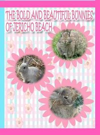 Cover image for The Bold and Beautiful Bunnies of Jericho Beach