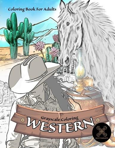 Cover image for Grayscale coloring WESTERN coloring book for adults: wild west coloring book