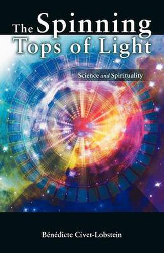 The Spinning Tops of Light: Science and Spirituality