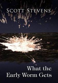 Cover image for What the Early Worm Gets