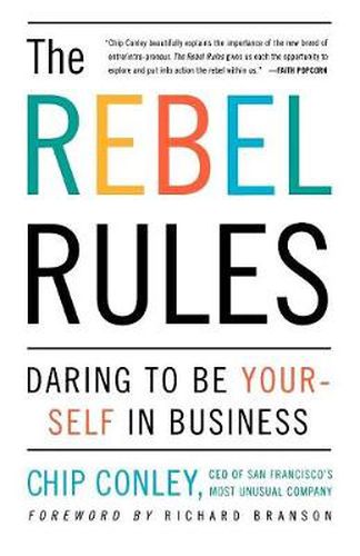 Cover image for The Rebel Rules: Daring to be Yourself in Business