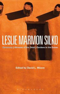 Cover image for Leslie Marmon Silko: Ceremony, Almanac of the Dead, Gardens in the Dunes