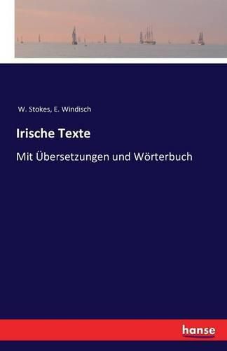 Cover image for Irische Texte: Mit UEbersetzungen und Woerterbuch