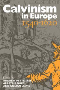 Cover image for Calvinism in Europe, 1540-1620