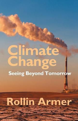 Cover image for Climate Change: Seeing Beyond Tomorrow