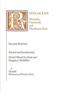 Cover image for Regular Life: Monastic, Canonical, and Mendicant Rules