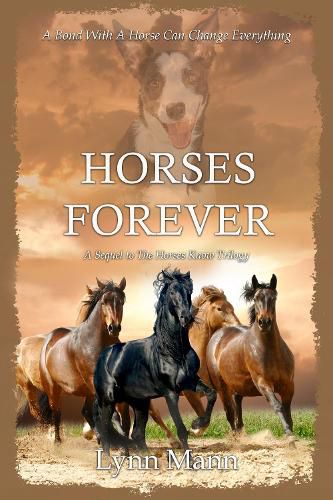 Horses Forever: A Sequel to The Horses Know Trilogy