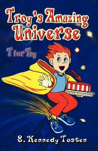 Cover image for Troy's Amazing Universe: T for Toy