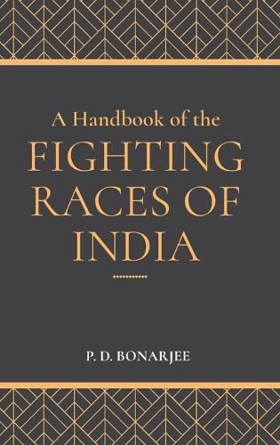 A Handbook of the Fighting Races of India